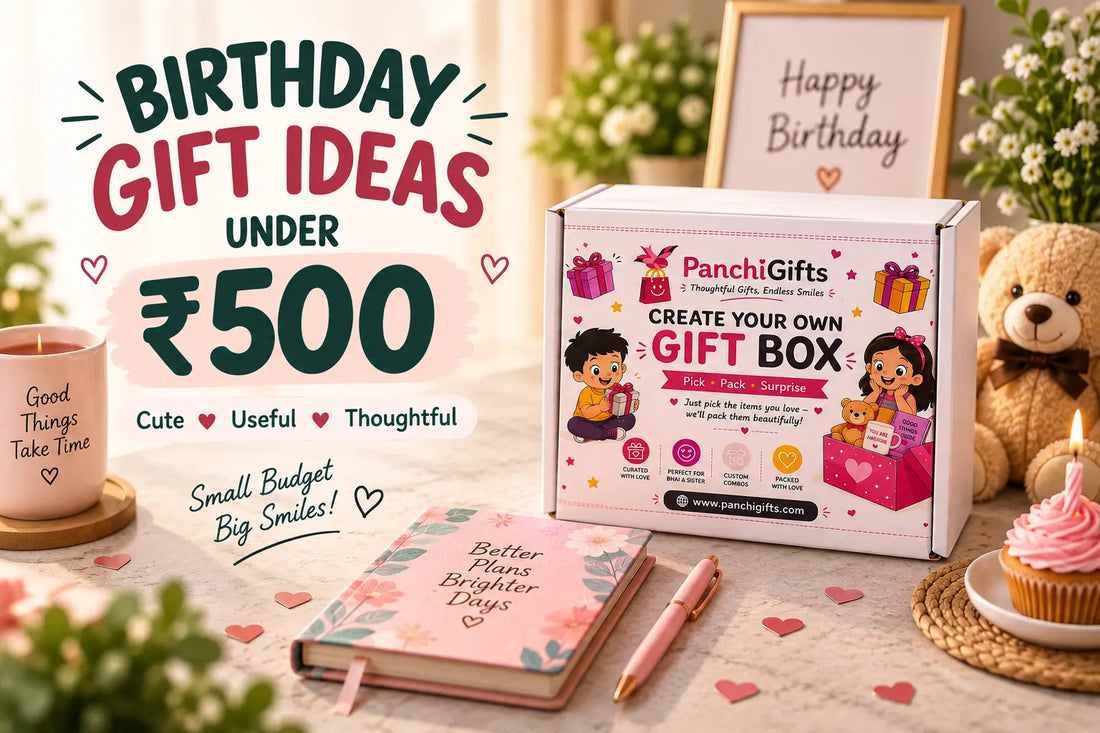 Birthday gift ideas under ₹500 from Panchi Gifts